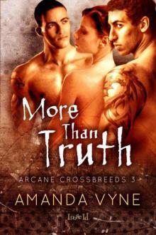 More than Truth (Arcane Crossbreeds) Read online