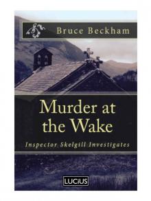 Murder at the Wake (Detective Inspector Skelgill Investigates Book 7)