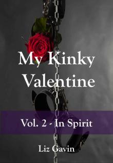 My Kinky Valentine: Volume 2 - In Spirit Read online