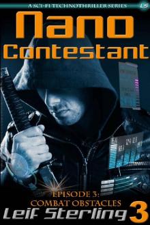 Nano Contestant - Episode 3: Combat Obstacles: The Technothriller Futuristic Science Fiction Adventure of a Cyberpunk Marine (Nano Contestant Series)