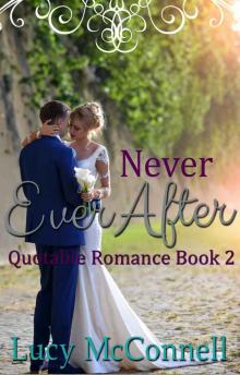 Never Ever After (Quotable Romance Book 2) Read online