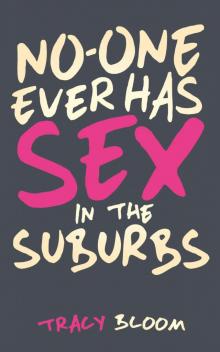 No-One Ever Has Sex in the Suburbs: A Brand New Very Funny Romantic Novel Read online