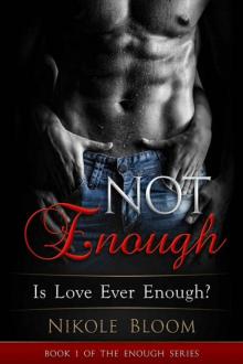 Not Enough: Is love ever enough? (The Enough Series Book 1) Read online