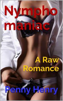 Nymphomaniac: A Raw Romance Read online