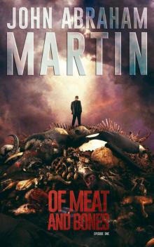 Of Meat And Bones - Episode One