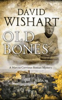 Old Bones (Marcus Corvinus Book 5) Read online