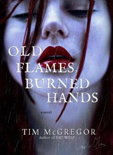 Old Flames, Burned Hands Read online