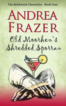 Old Moorhen's Shredded Sporran: The Belchester Chronicles Book 4 Read online