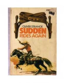 Oliver Strange - Sudden Westerns 07 - Sudden Rides Again(1938) Read online