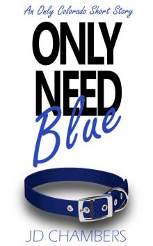 Only Need Blue: An Only Colorado Short Story Read online