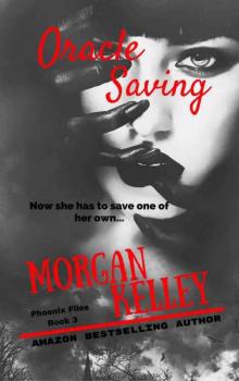 Oracle Saving (The Phoenix Files Book 3) Read online