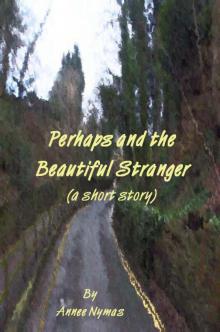 Perhaps and the Beautiful Stranger