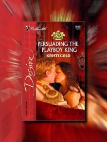 Persuading The Playboy King Read online