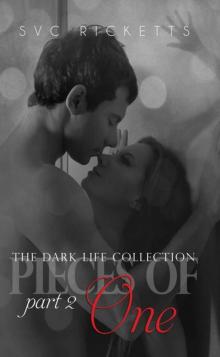 Pieces Of One, Part 2 (The Dark Life Collection)