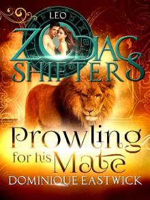 Prowling for His Mate_A Zodiac Shifters Paranormal Romance_Leo Read online