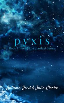 Pyxis: Book Three of The Stardust Series Read online