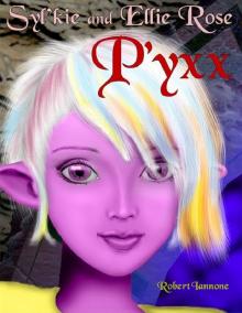 P'yxx - Syl'kie and Ellie Rose's 1st adventure Read online