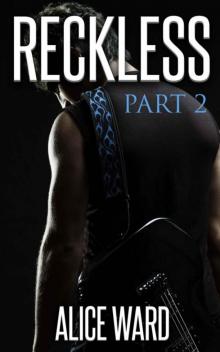 RECKLESS - Part 2 (The RECKLESS Series) Read online