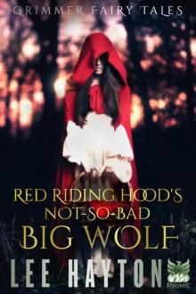 Red Riding Hood's Not-So-Bad Big Wolf (Grimmer Fairy Tales Book 1) Read online