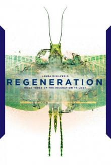 Regeneration (The Incubation Trilogy Book 3) Read online