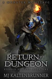 Return to Dungeon: A Monster MC LitRPG (Kobold's Quest Book 1) Read online