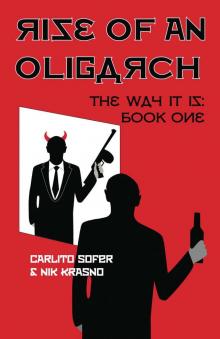 Rise of an Oligarch: The Way It Is: Book One