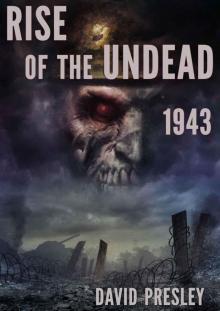 Rise of the Undead 1943 Read online