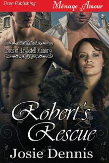 Robert's Rescue [Lords of Hawksfell Manor 9] (Siren Publishing Ménage Amour) Read online