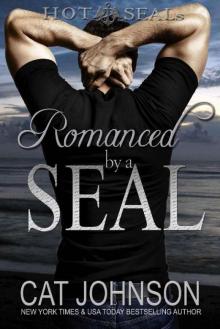 Romanced by a SEAL: Hot SEALs Read online