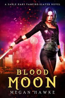 Sable Hart, Vampire Slayer (Book 5): Blood Moon Read online