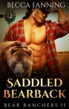Saddled Bearback (BBW Shifter Cowboy Romance) (Bear Ranchers Book 2) Read online