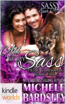 Sassy Ever After: All By My Sass (Kindle Worlds Novella) (The Pride Command Book 2)