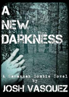 Savannah's Only Zombie (Book 2): A New Darkness Read online