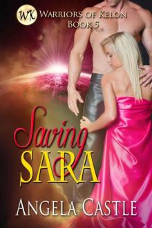 Saving Sara: Warriors Of Kelon Book 5 Read online