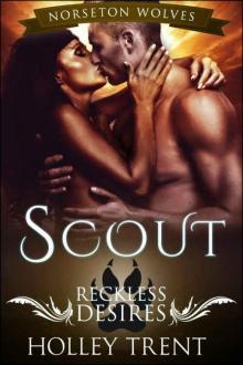 Scout: Reckless Desires (Norseton Wolves #7) Read online