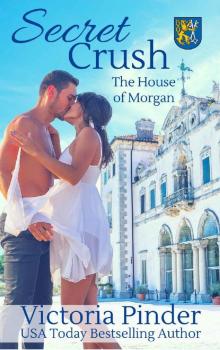 Secret Crush (The House of Morgan Book 1) Read online
