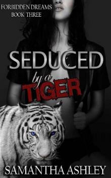 Seduced By a Tiger (Forbidden Dreams Book Three) Read online