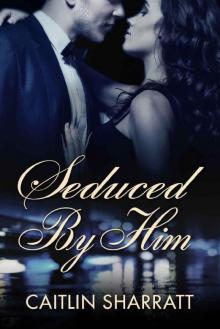 Seduced By Him (The Drowned Series Book 1)