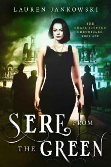 Sere from the Green (The Shape Shifter Chronicles Book 1)