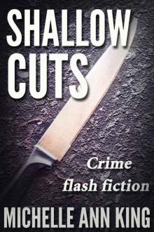Shallow Cuts: Crime Flash Fiction Read online