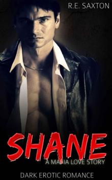 Shane: A Mafia Love Story: Dark Erotic Romance