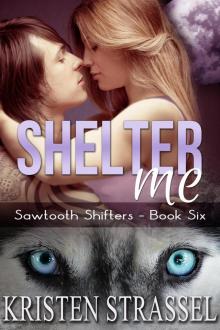 Shelter Me (Sawtooth Shifters, #6) Read online