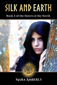 Silk and Earth (Sisters of the North Book 2) Read online