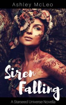 Siren Falling: A Starseed Universe Novella Read online