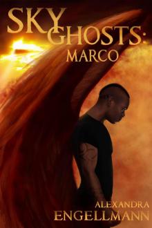 Sky Ghosts: Marco (Young Adult Urban Fantasy Adventure) (Sky Ghosts Series Book 1.5)