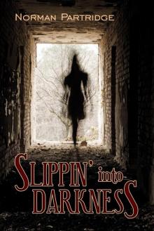 Slippin' Into Darkness Read online