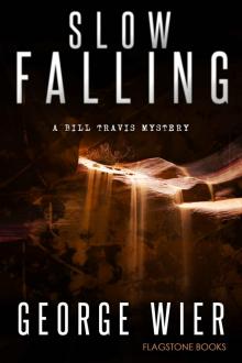 Slow Falling (The Bill Travis Mysteries Book 6) Read online