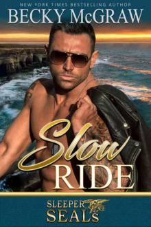 Slow Ride: Sleeper SEALs Book 2 Read online