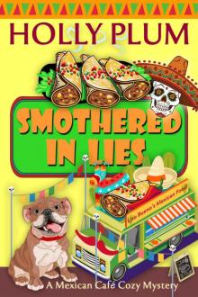 Smothered In Lies (A Mexican Cafe Cozy Mystery Series Book 3) Read online