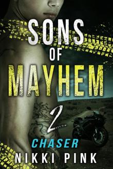 Sons of Mayhem 2 Chaser (Sons of Mayhem Novels, #2)